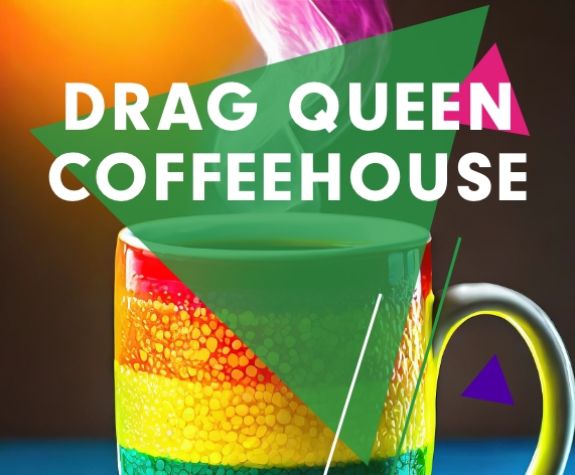 Drag Queen Coffeehouse