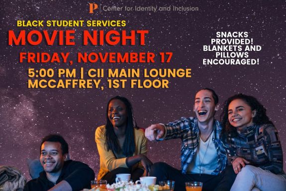 Movie Night, Friday Nov. 17th, in the Main Lounge of Center for Identity and Inclusion. Snacks provided and blankets/pillows encouraged! 