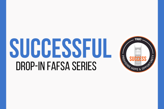 SUCCESSFUL Drop-in FAFSA Series