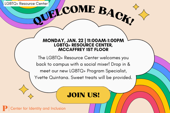 Monday, Jan. 22 | 11:00am-1:00pm LGBTQ+ Resource Center,  McCaffrey 1st floor