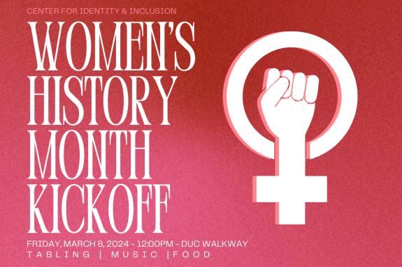 Women's History Month Kick Off Friday March 8, 2024 12:00-1:00pm DUC Lawn