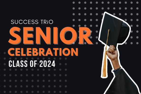 SUCCESS TRiO Senior Celebration