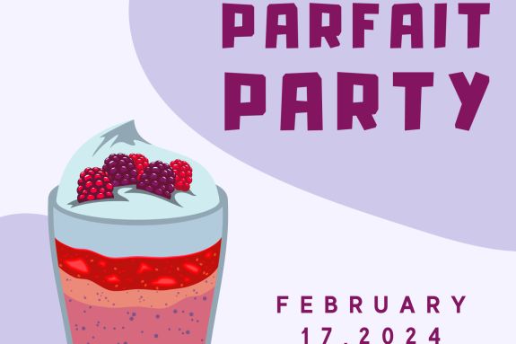Purple flyer with the words "Parfait Party" with the event details for February 17th from 12-2PM in Grace Covell Tiger Lounge