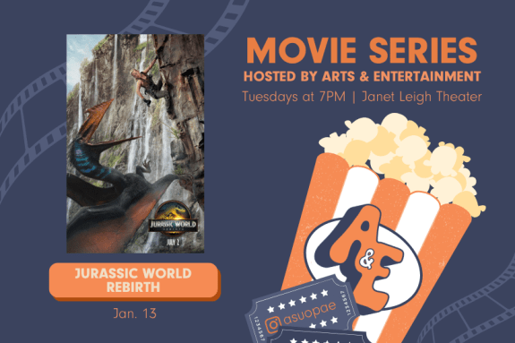 Promotional graphic for Arts & Entertainment’s Movie Series. Text reads: ‘Movie Series hosted by Arts & Entertainment — Tuesdays at 7 PM in Janet Leigh Theater.’ Featured movie: ‘Jurassic World Rebirth,’ showing January 13.