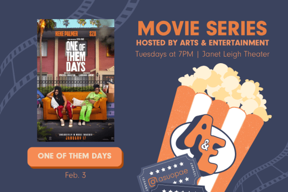 Promotional graphic for Arts & Entertainment’s Movie Series. Text reads: ‘Movie Series hosted by Arts & Entertainment — Tuesdays at 7 PM in Janet Leigh Theater.’ Featured movie: ‘One of Them Days,’ showing February 3.