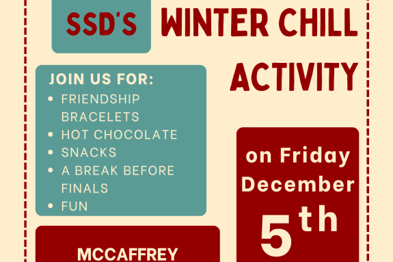 SSD's Winter Chill Activity. Join us for friendship bracelets, hot chocolate, snacks, a break before finals, and fun. 