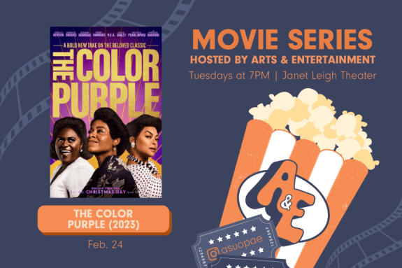 Promotional graphic for Arts & Entertainment’s Movie Series. Text reads: ‘Movie Series hosted by Arts & Entertainment — Tuesdays at 7 PM in Janet Leigh Theater.’ Featured movie: ‘The Color Purple (2023),’ showing February 24.