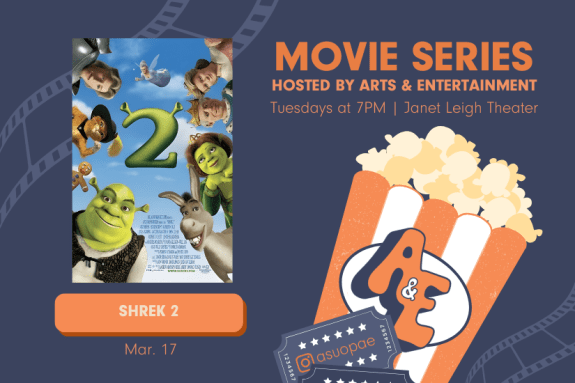 Promotional graphic for Arts & Entertainment’s Movie Series. Text reads: ‘Movie Series hosted by Arts & Entertainment — Tuesdays at 7 PM in Janet Leigh Theater.’ Featured movie: ‘Shrek 2,’ showing March 17.