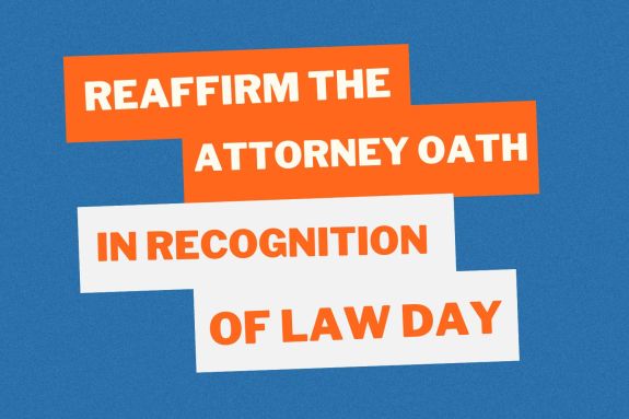 Reaffirm the Attorney Oath in Recognition of Law Day