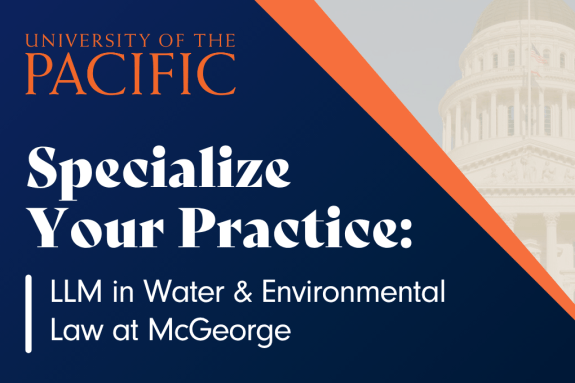 A blue and orange graphic that says "Specialize Your Practice: LLM in Water & Environmental Law at McGeorge 