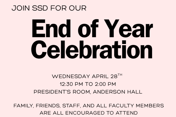 Please join Services for Students with Disabilities’ End of Year Celebration Wednesday, April 29th from 10:30-12. We'll be honoring our graduates and celebrating the hard work of all our students this academic year. Snacks and beverages will be provided. Family, friends, staff, and faculty are all welcome.