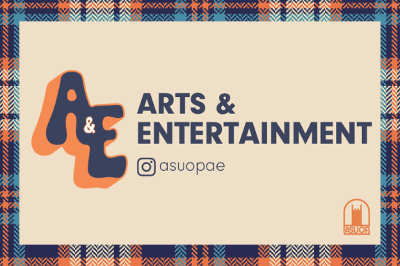 Promotional graphic for ASUOP Arts & Entertainment. Text reads: ‘Arts & Entertainment’ Follow on Instagram at @asuopae