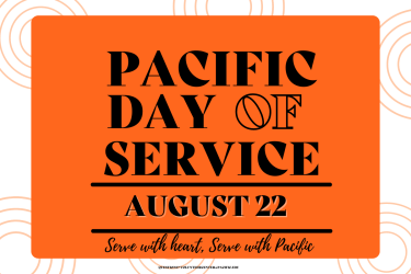 Serve with Heart, Serve with Pacific!  We are so excited to share that we will be continuing the Pacific tradition of giving back to our community at our Pacific Day of Service 2024 this fall on Thursday, August 22, 2024 from 9AM-1PM.   During the Pacific Day of Service, we will work alongside community-based organizations and the City of Stockton to complete service projects through beautification of their sites and/or support critical projects to assist in ongoing services to the community.   Questions? C