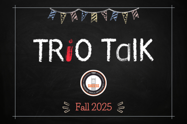 TRiO Talk