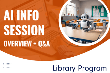 Image has the text: AI Info session, overview and Q&A, Library program workshop. Image includes an orange background of a book and a foreground image of a robot sitting in a classroom.