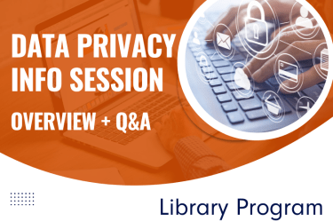 text says: data privacy info session: overview and Q&A. Library program. Orange background image with a book. Foreground image of hands on a keyboard with various open lock icons hovering over them.