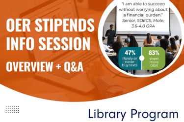 text displayed in image: OER stipends info session: overview and Q&A. Library program. orange background image of a laptop with a foreground image of a quote from a Pacific student saying: "I am able to succeed without worrying about a financial burden" and stats from a Pacific survey about how 47% of students rarely or never buy textbooks and 83% want more OER at Pacific