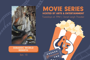 Promotional graphic for Arts & Entertainment’s Movie Series. Text reads: ‘Movie Series hosted by Arts & Entertainment — Tuesdays at 7 PM in Janet Leigh Theater.’ Featured movie: ‘Jurassic World Rebirth,’ showing January 13.