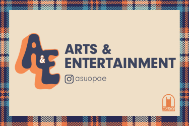 Promotional graphic for ASUOP Arts & Entertainment. Text reads: ‘Arts & Entertainment’ Follow on Instagram at @asuopae