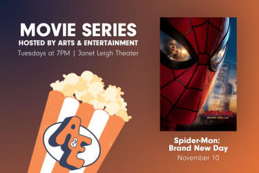  Promotional graphic for Arts & Entertainment’s Movie Series. Text reads: ‘Movie Series hosted by Arts & Entertainment — Tuesdays at 7 PM in Janet Leigh Theater.’ Featured movie: ‘Spider-Man: Brand New Day,’ showing November 10.