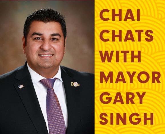 Chai Chats with Mayor Gary Singh