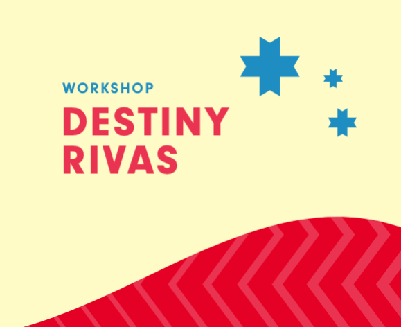 Workshop with Destiny Rivas