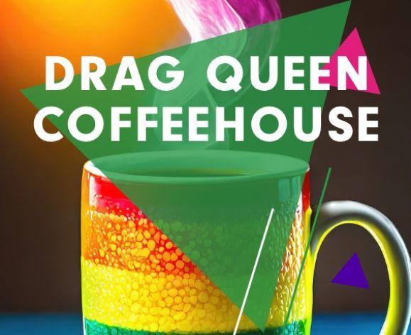 Drag Queen Coffeehouse